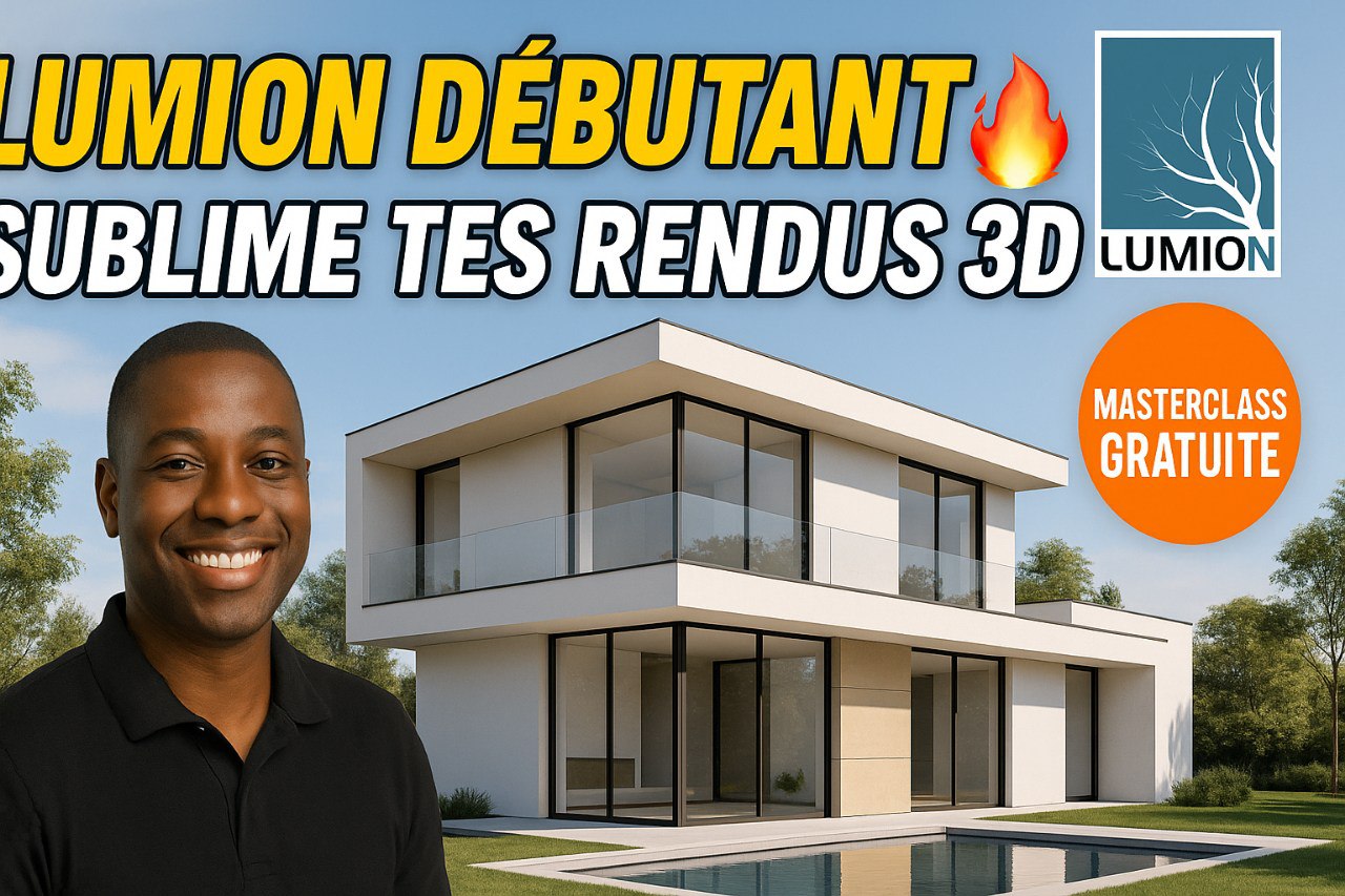 Lumion Débutant - Sublime tes rendus 3D